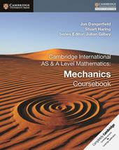 Cambridge International AS and A Level Mathematics: Mechanics. Coursebook.