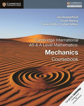 Cambridge International AS and A Level Mathematics: Mechanics. Coursebook. - Jan Dangerfield, Stuart Haring, Gilbey Julian - Libro Cambridge 2018 | Libraccio.it