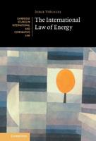 The International Law of Energy - Jorge E. Viñuales - Libro Cambridge University Press, Cambridge Studies in International and Comparative Law | Libraccio.it