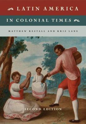 Latin America in Colonial Times - Matthew Restall, Kris Lane - Libro Cambridge University Press | Libraccio.it