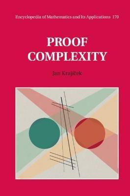 Proof Complexity - Jan Krajícek - Libro Cambridge University Press, Encyclopedia of Mathematics and its Applications | Libraccio.it