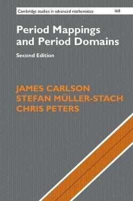 Period Mappings and Period Domains - James Carlson, Stefan Müller-Stach, Chris Peters - Libro Cambridge University Press, Cambridge Studies in Advanced Mathematics | Libraccio.it