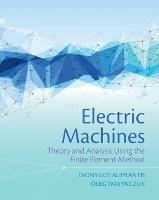 Electric Machines - Dionysios Aliprantis, Oleg Wasynczuk - Libro Cambridge University Press | Libraccio.it