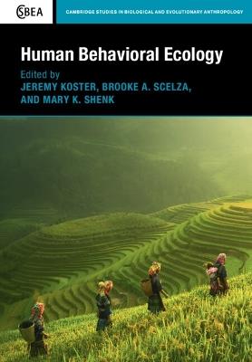 Human Behavioral Ecology  - Libro Cambridge University Press, Cambridge Studies in Biological and Evolutionary Anthropology | Libraccio.it