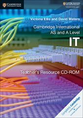 Cambridge international AS and A level IT. Teacher's resource. CD-ROM