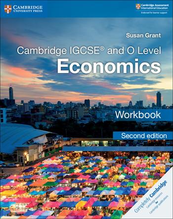 Cambridge IGCSE and O Level Economics. Workbook. Per le Scuole superiori - Susan Grant - Libro Cambridge 2018 | Libraccio.it
