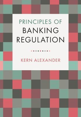Principles of Banking Regulation - Kern Alexander - Libro Cambridge University Press | Libraccio.it