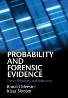 Probability and Forensic Evidence - Ronald Meester, Klaas Slooten - Libro Cambridge University Press | Libraccio.it