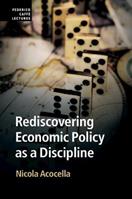 Rediscovering Economic Policy as a Discipline - Nicola Acocella - Libro Cambridge University Press, Federico Caffe Lectures | Libraccio.it
