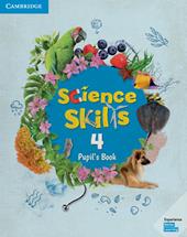 Cambridge Science Skills. Pupil's book. Level 4. Con espansione online