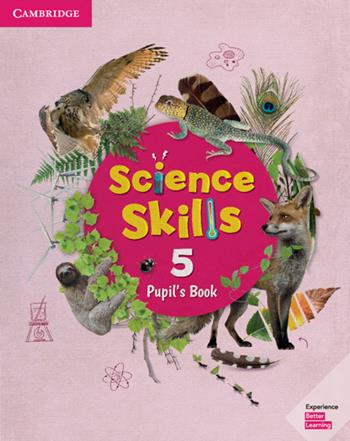 Cambridge Science Skills. Pupil's book. Level 5. Per la Scuola elementare.  - Libro Cambridge 2019 | Libraccio.it