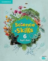 Cambridge Science Skills. Pupil's book. Level 6. Con espansione online