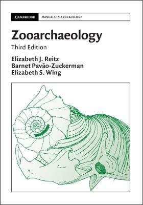 Zooarchaeology - Elizabeth J. Reitz, Barnet Pavão-Zuckerman, Elizabeth S. Wing - Libro Cambridge University Press, Cambridge Manuals in Archaeology | Libraccio.it