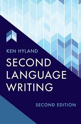 Second Language Writing - Ken Hyland - Libro Cambridge University Press | Libraccio.it