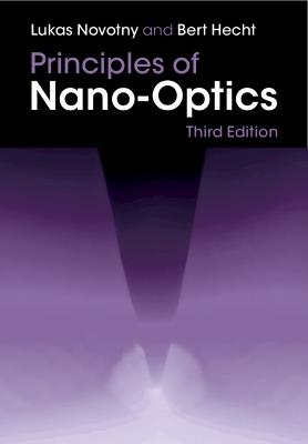 Principles of Nano-Optics - Lukas Novotny, Bert Hecht - Libro Cambridge University Press | Libraccio.it