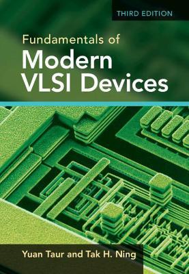 Fundamentals of Modern VLSI Devices - Yuan Taur, Tak H. Ning - Libro Cambridge University Press | Libraccio.it