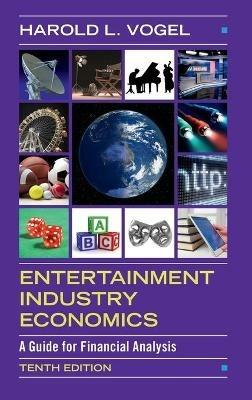 Entertainment Industry Economics - Harold L. Vogel - Libro Cambridge University Press | Libraccio.it