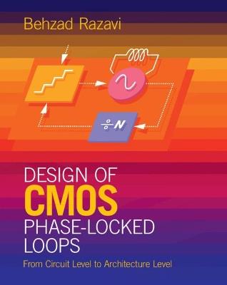 Design of CMOS Phase-Locked Loops - Behzad Razavi - Libro Cambridge University Press | Libraccio.it