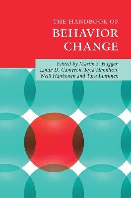 The Handbook of Behavior Change  - Libro Cambridge University Press, Cambridge Handbooks in Psychology | Libraccio.it
