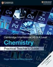 Cambridge international AS and A level chemistry. Practical teacher's guide. Per le Scuole superiori