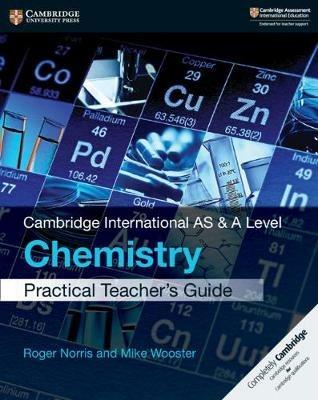 Cambridge international AS and A level chemistry. Practical teacher's guide. - Ryan Lawrie, Roger Norris - Libro Cambridge 2019 | Libraccio.it