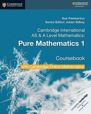 Cambridge international AS and A level mathematics. Pure mathematics. Coursebook. Per le Scuole superiori. Vol. 1  - Libro Cambridge 2019 | Libraccio.it