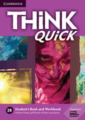Think. Level 2B. Student's book and Workbook Quick B.