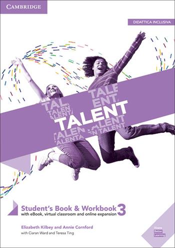 Talent. Student's book e Workbook. Con e-book. Con espansione online. Vol. 3: B2  - Libro Cambridge 2018 | Libraccio.it