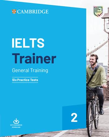 IELTS trainer 2 General training. Six practice tests with answers. Vol. 2 - Louise Hashemi, Barbara Thomas - Libro Cambridge 2019 | Libraccio.it