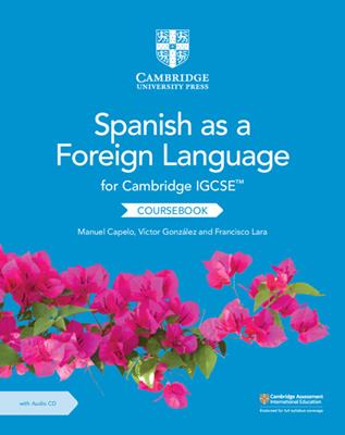 Cambridge IGCSE Spanish as a foreign language. Per gli esami dal 2021. Coursebook. Per le Scuole superiori. Con CD-Audio - Capelo Manuel, Victor González, Lara Francisco - Libro Cambridge 2019 | Libraccio.it