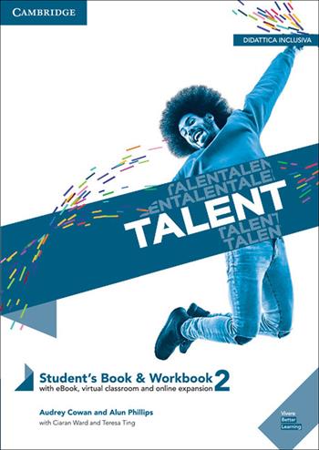 Talent. Student's book e Workbook. Per le Scuole superiori. Vol. 2: B1-B1+  - Libro Cambridge 2018 | Libraccio.it
