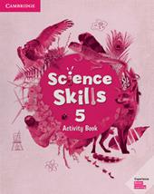Cambridge Science Skills. Activity book. Level 5. Con espansione online