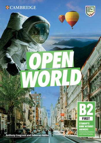 Open World. First B2. Student's book without Answers. Con e-book. Con espansione online - Anthony Cosgrove, Deborah Hobbs - Libro Cambridge 2019 | Libraccio.it