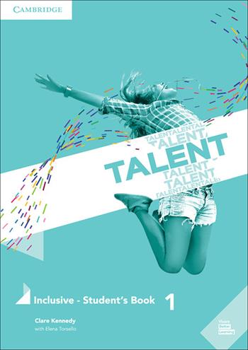 Talent. Inclusive. Student’s book. Per le Scuole superiori. Vol. 1: A2-B1 - Clare Kennedy, Weronika Salandyk, Audrey Cowan - Libro Cambridge 2018 | Libraccio.it