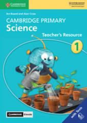 Cambridge Primary Science. Teacher's resource book. Stage 1. Per la Scuola primaria