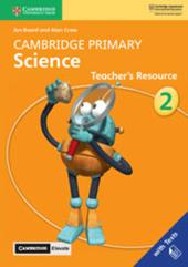 Cambridge Primary Science. Teacher's resource book. Stage 2. Per la Scuola primaria