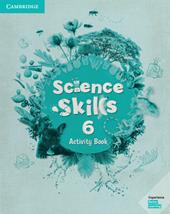 Cambridge Science Skills. Activity book. Level 6. Con espansione online