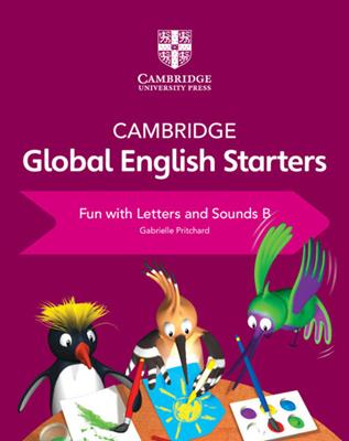 Cambridge global English. Starters. Fun with letters and sounds. Vol. B - Kathryn Harper, Gabrielle Pritchard, Annie Altamirano - Libro Cambridge 2018 | Libraccio.it