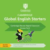 Cambridge global English starters. Digital Classroom Access Card.