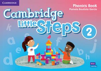 Cambridge little steps. Phonics book. Vol. 2 - Bautista García Pamela - Libro Cambridge 2020 | Libraccio.it