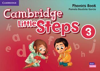 Cambridge little steps. Phonics book. Per la Scuola elementare. Vol. 3 - Bautista García Pamela - Libro Cambridge 2020 | Libraccio.it