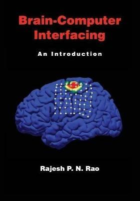 Brain-Computer Interfacing - Rajesh P. N. Rao - Libro Cambridge University Press | Libraccio.it