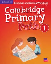 Cambridge primary path. Grammar and writing workbook. Per la Scuola elementare. Vol. 1