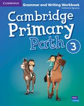 Cambridge primary path. Grammar and writing workbook. Per la Scuola elementare. Vol. 3