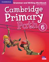 Cambridge primary path. Grammar and writing workbook. Per la Scuola elementare. Vol. 6