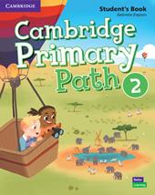 Cambridge primary path. Student's book with creative journal. Per la Scuola elementare. Con espansione online. Vol. 2