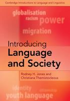 Introducing Language and Society - Rodney H. Jones, Christiana Themistocleous - Libro Cambridge University Press, Cambridge Introductions to Language and Linguistics | Libraccio.it