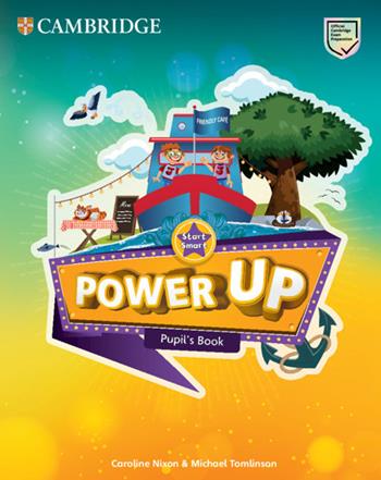 Power up. Start smart: pupil's book. - Caroline Nixon, Michael Tomlinson, Colin Sage - Libro Cambridge 2020 | Libraccio.it