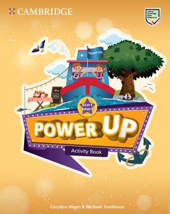 Power up. Start smart: activity book. Con espansione online - Caroline Nixon, Michael Tomlinson, Colin Sage - Libro Cambridge 2020 | Libraccio.it