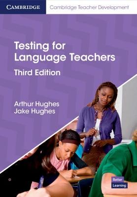 Testing for Language Teachers - Arthur Hughes, Jake Hughes - Libro Cambridge University Press, Cambridge Professional Learning | Libraccio.it